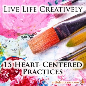 Live Life Creatively - Artful Success